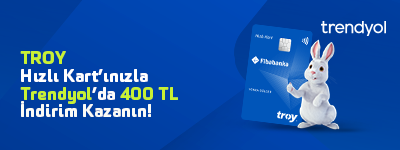 TROY Hızlı Kart'ınızla Trendyol'da 400 TL İndirim Kazanın!